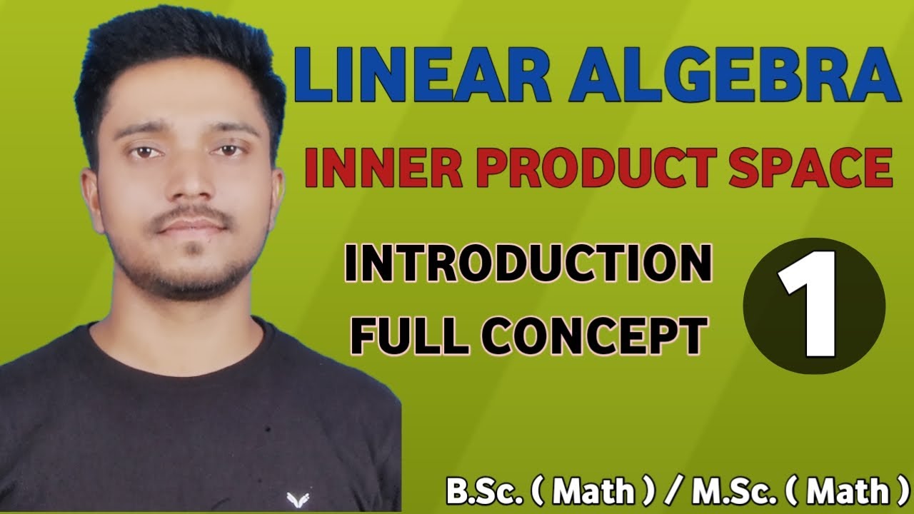 Linear algebra Inner product and inner product space full concept