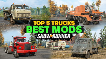 Top 5 2025 Q3 Best Trucks Mods in SnowRunner You Must Need to Try