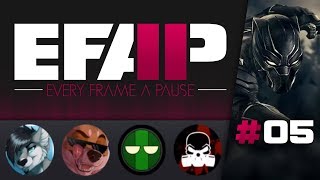 EFAP #5 - "Everything Wrong With Black Panther An Unbridled Rage" and MundaneMatt