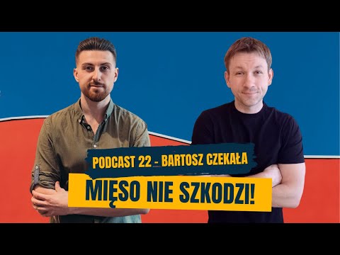 Podcast #22 - Czerwone mięso, tłuszcz i cholesterol niszczą zdrowie? / Bartosz Czekała