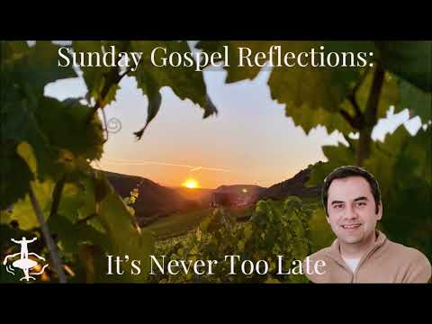 It's Never Too Late: 25th Sunday in Ordinary Time