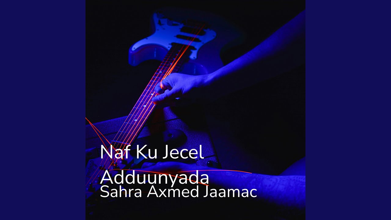 Naf Ku Jecel Adduunyada