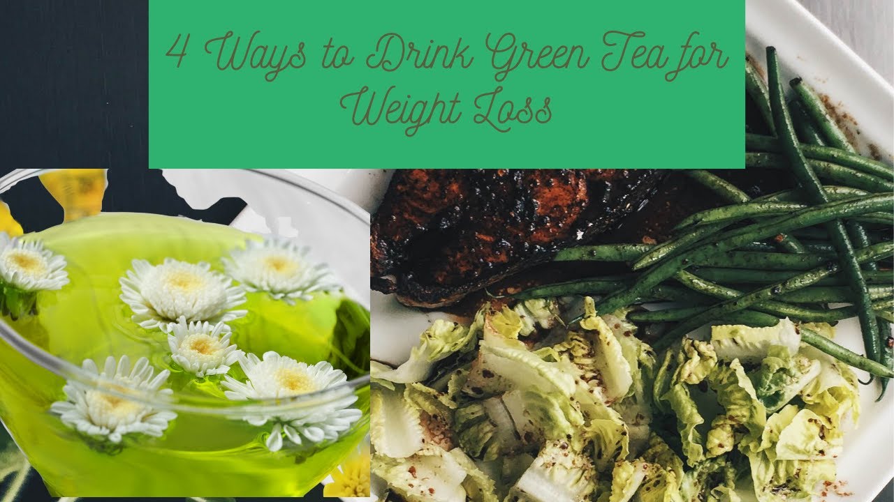 4 Ways to Drink Green Tea for Weight Loss