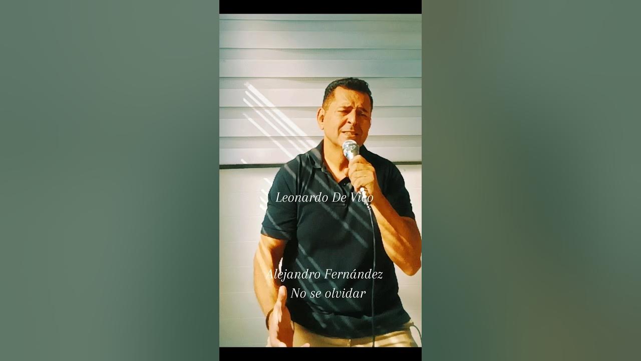 No sé olvidar de Alejandro Fernández interpreta Leonardo De Vico #manager @alejandrofernandez No sé olvidar de Alejandro Fernández interpreta Leonardo De Vico #manager @alejandrofernandez