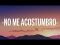 Wisin, Reik, Ozuna - No Me Acostumbro (Letra/Lyrics) ft. Miky Woodz & Los Legendarios