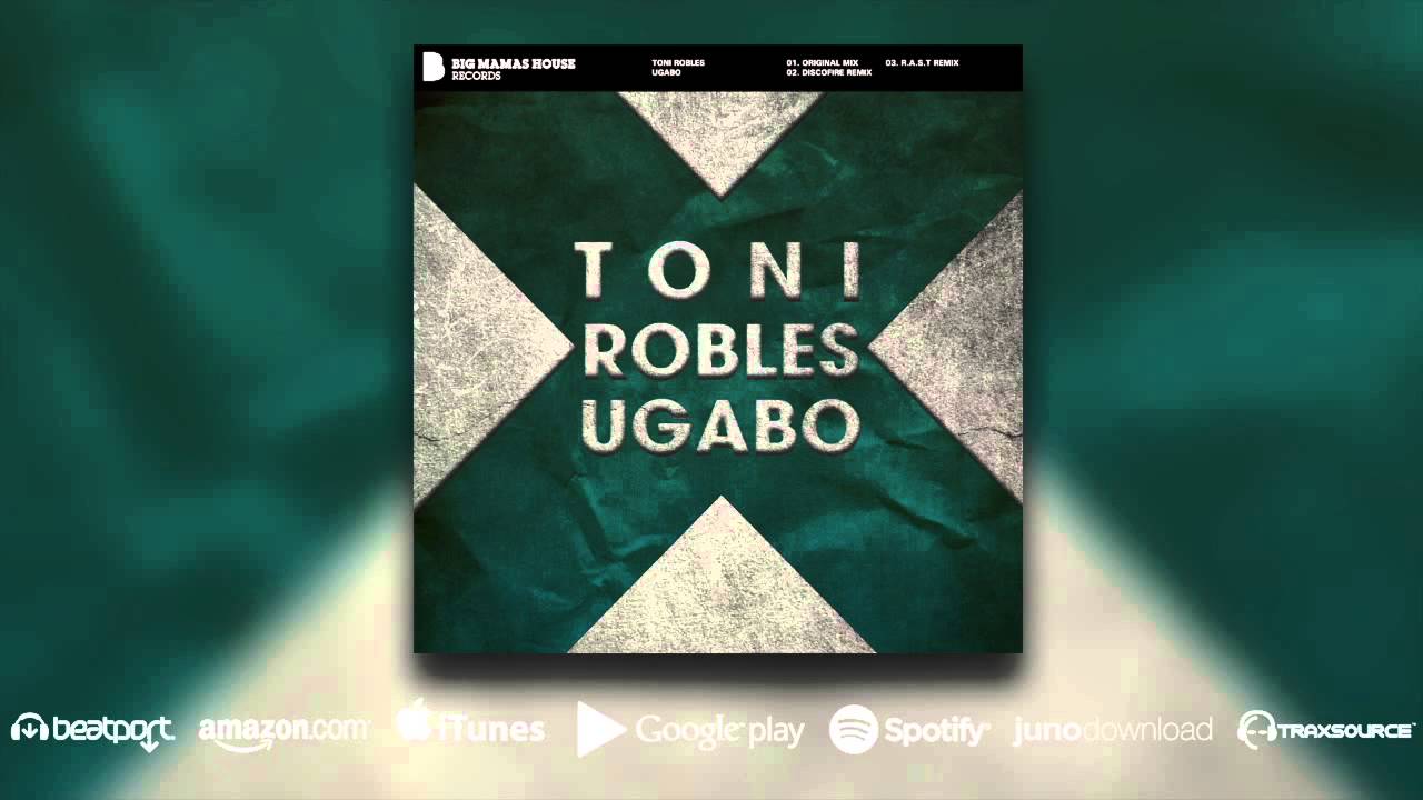 Watch Toni Robles - Ugabo on YouTube Watch Toni Robles - Ugabo on YouTube