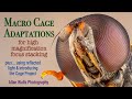 Macro Cage Adaptations - for high magnification focus stacking