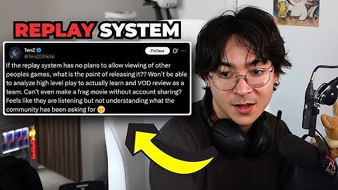 TenZ Explains his TWEET about REPLAY SYSTEM