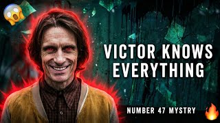 Victor Knows Everything? Number 47 Mystery REVEALED !
