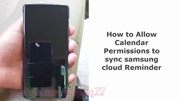 Samsung Galaxy S10 : How to Allow Calendar Permissions to sync samsung cloud Reminder