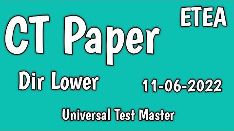 Today ETEA CT test: 11-06-2022: Dir lower CT Paper 11-06-2022: ETEA CT test for Lower Dir