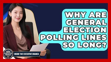Why Are General Election Polling Lines So Long? - Inside the Executive Branch