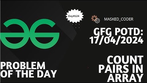 #124 | Count Pairs in an Array | gfg potd | 17-04-2024 | GFG Problem of The Day
