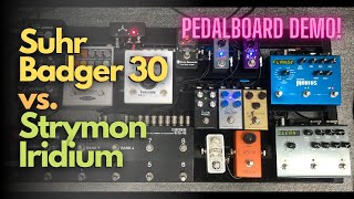 My new Pedalboard setup and shootout between my Suhr Badger 30 and Strymon Iridium!