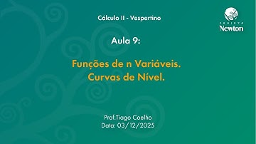 Aula 9 - Funções de n Variáveis. Curvas de Nível. | C2 Vespertino | Projeto Newton