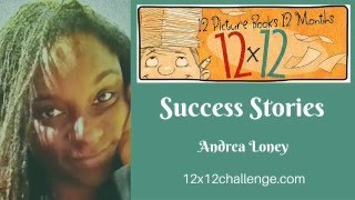 12 x 12 Picture Book Challenge Success Story: Andrea Loney