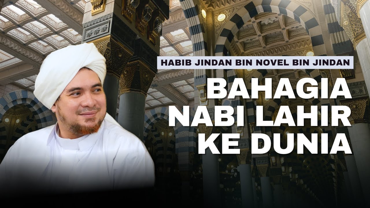Bahagia Nabi Lahir Ke Dunia | Habib Jindan