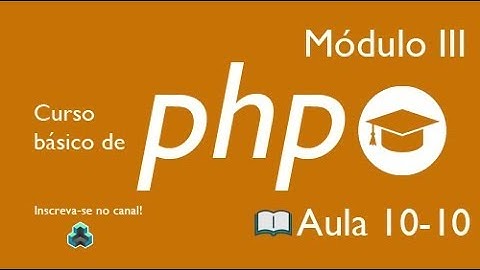 curso básico de php - módulo III - Estrutura de repetição - Aula 10-10