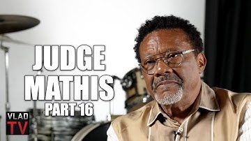 Judge Mathis on Judge Joe Brown Dissing Him: Joe Thinks He