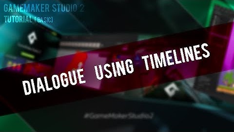 Gamemaker studio 2: Dialogue using timelines tutorial [basic]