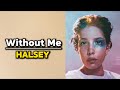 Halsey - Without Me🔥Lyrics🔥