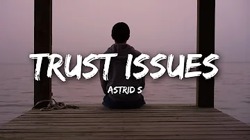 Astrid S - Trust Issues (Lyrics)