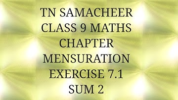 TN Samacheer kalvi, class 9, Maths, Chapter Mensuration, Exercise 7.1, Sum 2