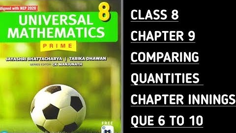 Chapter Innings | Que 6 to 10 | Ch-9 Comparing Quantities | Universal Mathematics | Class 8