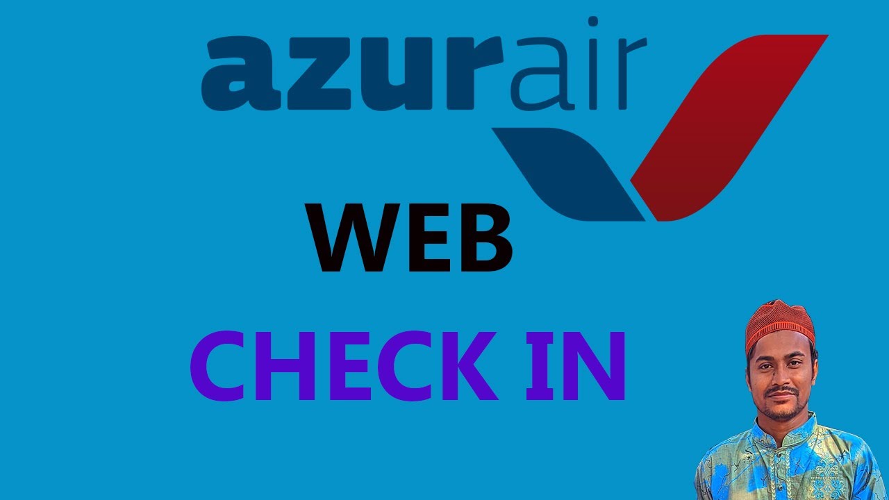 Azurair Web Check In How To Check Azur Air Azur Air Online Check azurair-web-check-in-how-to-check-azur-air-azur-air-online-check