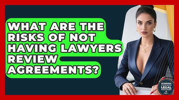 What Are the Risks of Not Having Lawyers Review Agreements? | Avoiding Common Legal Mistakes News