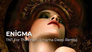 ➤ Enigma  - TNT For The Brain - Enigma Deep Remix