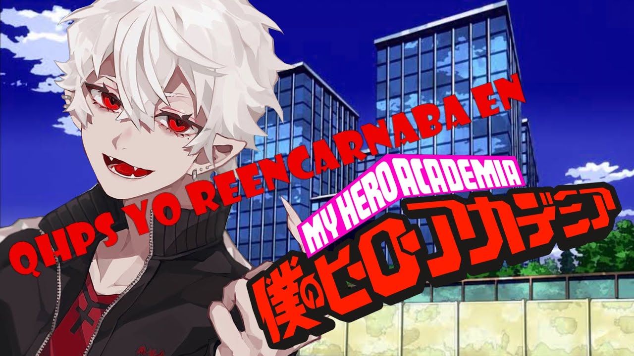 Qhps Yo Reencarnaba En Boku No Hero [Capitulo 1]