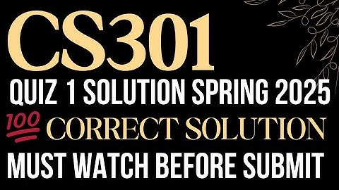 CS301 Quiz 1 Solution Spring 2025 | 100% Correct | Data Structures | VU Quiz Help