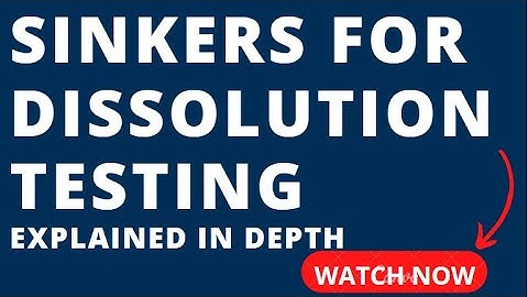 Sinkers for Dissolution Testing Explained in Depth