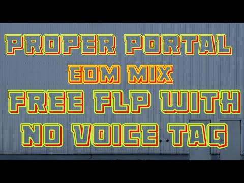 Proper Portal || EDM Mix || Free FLP And No Voice Tag