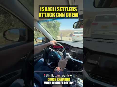 Israeli Settlers Attack CNN Crew