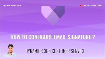 How to configure Email Signature in Dynamics 365 Customer Service ?