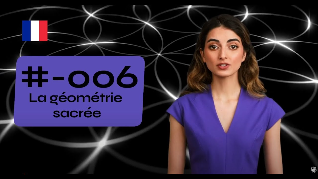 [FR] La géométrie sacrée, mythe ou science oubliée ?