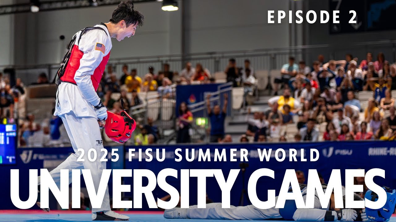 Эпизод 2 | Летние всемирные студенческие игры FISU 2025 | Тхэквондо