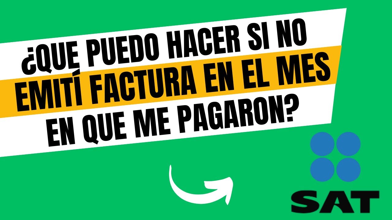 ¿Que puedo hacer si no emití la factura en el mes en que recibí el pago?