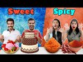 Sweet Vs Spicy Food Challenge | Funny Sweet Vs Spicy Food Competition