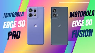 Motorola Edge 50 Pro vs Motorola Edge 50 Fusion 🔥 Full Compare & Specs