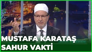 Prof Dr Mustafa Karataş İle Sahur Vakti - 4 Mayıs 2020