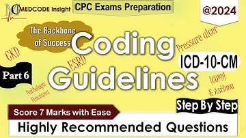 ICD-10-CM Specific Coding guidelines questions for CPC exam Part 6