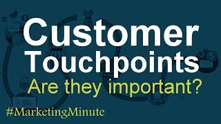 What Are Customer Touchpoints / Why Are They Important? (Consumer Psychology) #MarketingMinute 091