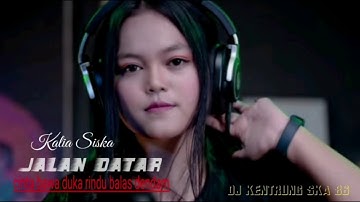 JALAN DATAR| cinta bawa duka rindu balas dendam | KALIA SISKA ft SKA 86