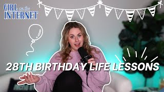 28 Life Lessons In 28 Years | GIRL ON THE INTERNET PODCAST  Ep. 68