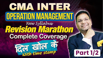 CMA Inter Operation Management | Marathon Revision Part 1 | New Syllabus | By Satish Jalan