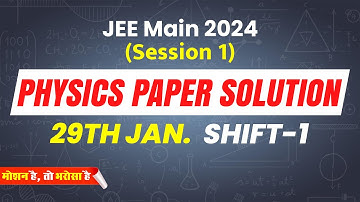 JEE Main 2024, First Attempt Video Solution Physics 29th Jan (Morning Shift) | Motion JEE #jee2024