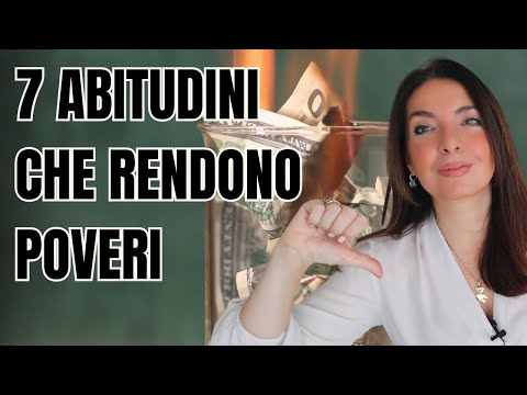 7 ABITUDINI CHE TI RENDONO POVERO: FINANZA PERSONALE PER IL NOSTRO BENESSERE